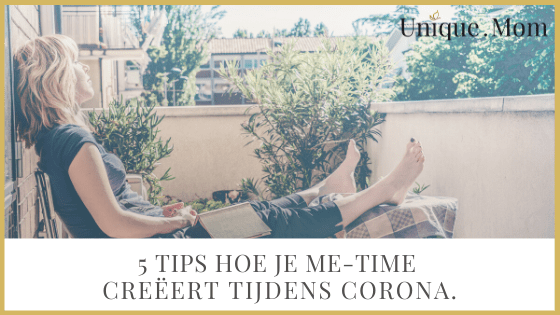 5 tips hoe je me-time creeert tijdens corona