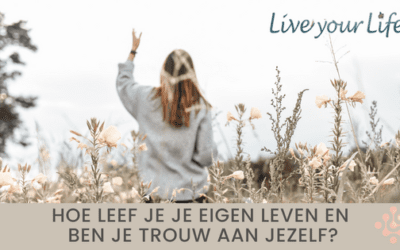 Je eigen leven leven!